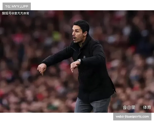 阿尔特塔争冠宣言战术体现 拒绝掉链子背后是体系成熟标志 阿尔特塔争冠宣言战术体现 拒绝掉链子背后是体系成熟标志